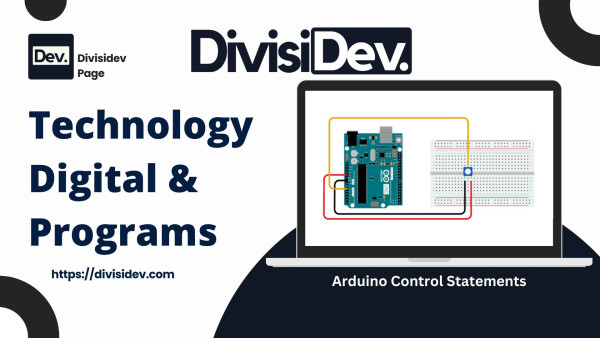 Arduino Control Statements: Panduan Gaul Buat Yang Mau Jadi Jagoan Coding Mikrocontroller